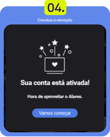 Tela de confirmação de ativação de conta com mensagem de sucesso e botão 'Vamos começar', destacando a conclusão do processo e a importância de aproveitar o Alares.